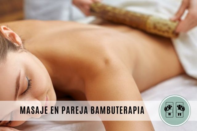 MASAJE EN PAREJA BAMBUTERAPIA