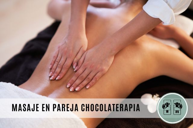 MASAJE EN PAREJA CHOCOLATERAPIA