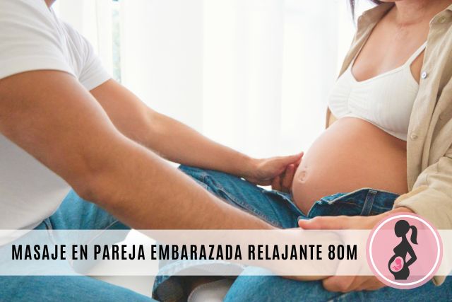 MASAJE EN PAREJA PARA EMBARAZADA RELAJANTE 80M
