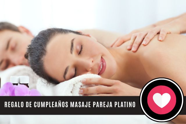 REGALO DE CUMPLEAÑOS MASAJE PAREJA PLATINO EN VALENCIA